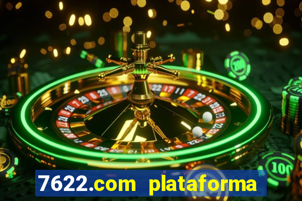 7622.com plataforma de jogos